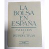 LA BOLSA EN ESPAÑA, EVOLUCIÓN Y PERRSPECTIVAS