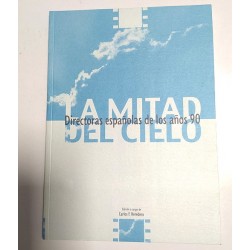 LA MITAD DEL CIELO. DIRECTORAS ESPAÑOLAS DE LOS AÑOS 90
