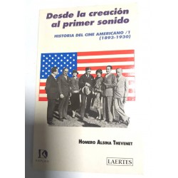 DESDE LA CREACIÓN AL PRIMER SONIDO, HISTORIA DEL CINE AMERICANO 1 (1893-1930)