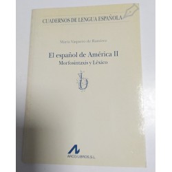 EL ESPAÑOL DE AMÉRICA I (PRONUNCIACIÓN) II (MORFOSINTAXIS Y LÉXICO)