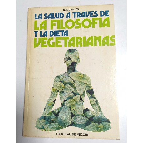 LA SALUD A TRAVES DE LA FILOSOFÍA Y LA DIETA VEGETARIANA