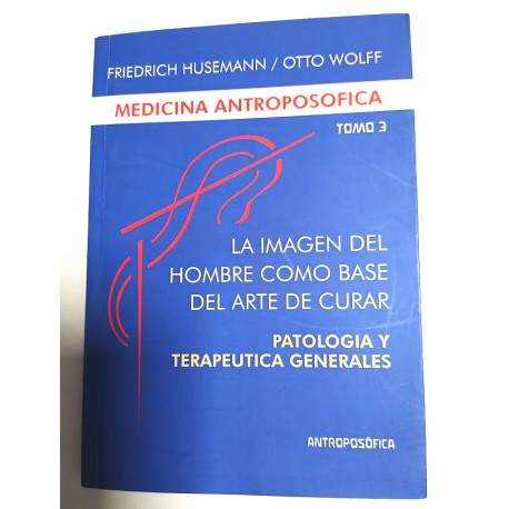 PATOLOGÍA Y TERAPÉUTICA GENERALES. LA IMAGEN DEL HOMBRE COMO BASE DEL ARTE DE CURAR 3
