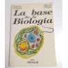 LA BASE DE LA BIOLOGÍA