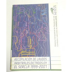RECOPILACIÓN DE LAUDOS ARBITRALES DICTADOS EN EL SERCLA 1999-2007