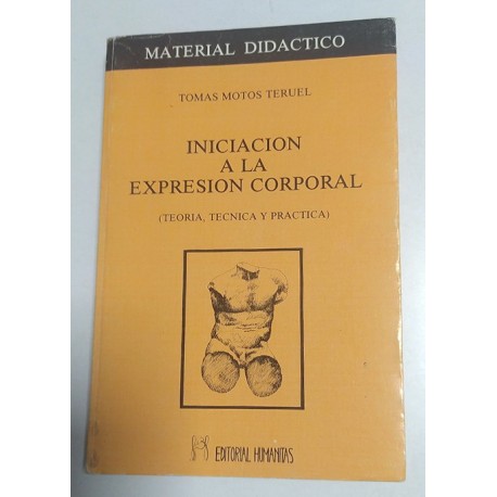INICIACIÓN A LA EXPRESIÓN CORPORAL, TEORIA TECNICA Y PRÁCTICA