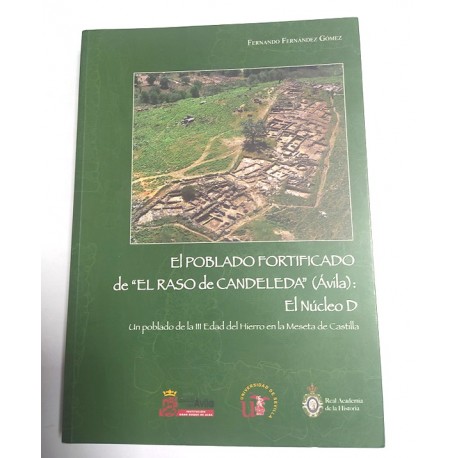 EL POBLADO FORTIFICÁDO DE EL RASO DE CANDELEDA ( ÁVILA ) EL NÚCLEO D
