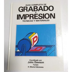 GUÍA COMPLETA DE GRABADO E IMPRESIÓN TÉCNICAS Y MATERIALES