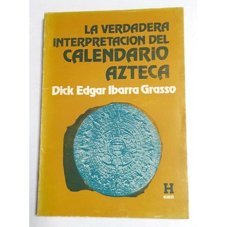 LA VERDADERA INTERPRETACIÓN DEL CALENDARIO AZTECA