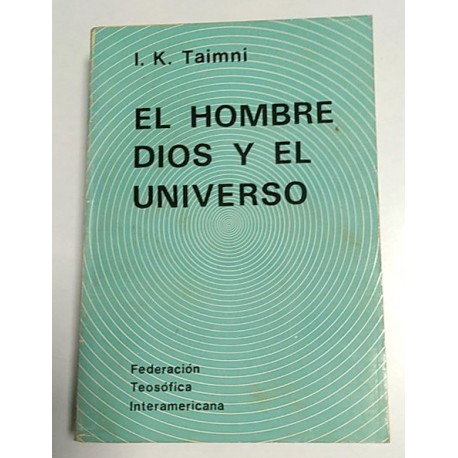 EL HOMBRE DIOS Y EL UNIVERSO