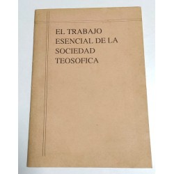 EL TRABAJO ESENCIAL DE LA SOCIEDAD TEOSÓFICA