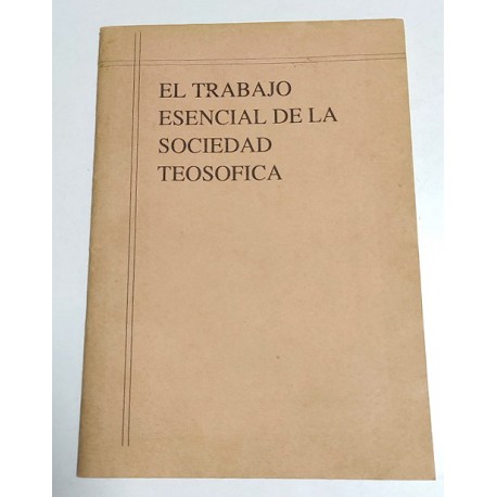 EL TRABAJO ESENCIAL DE LA SOCIEDAD TEOSÓFICA