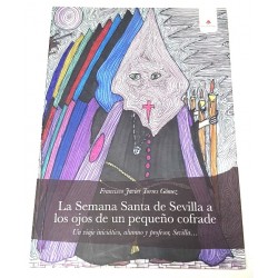 LA SEMANA SANTA DE SEVILLA A LOS OJOS DE UN PEQUEÑO COFRADE