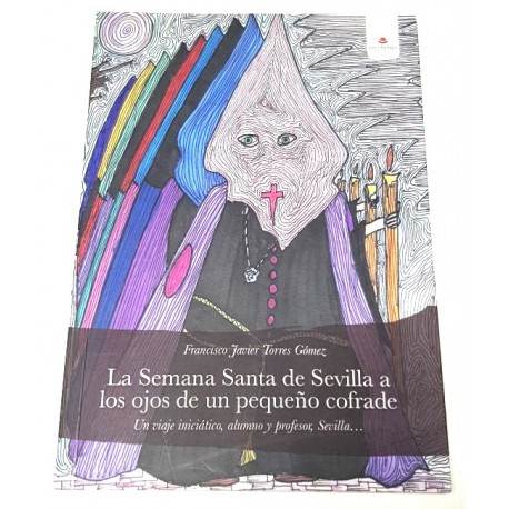 LA SEMANA SANTA DE SEVILLA A LOS OJOS DE UN PEQUEÑO COFRADE