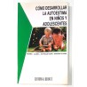COMO DESARROLLAR LA AUTOESTIMA EN NIÑOS Y ADOLESCENTES