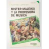 MISTER MAJEIKA Y LA PROFESORA DE MÚSICA