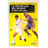 LA MEJOR LIGA DEL MUNDO. DE RAUL A RONALDO