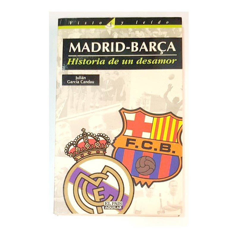MADRID-BARÇA HISTORIA DE UN DESAMOR