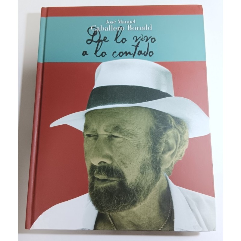 JOSÉ MANUEL CABALLERO BONALD DE LO VIVO A LO CONTADO