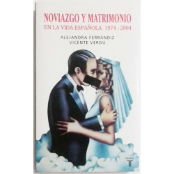 NOVIAZGO Y MATRIMONIO EN LA VIDA ESPAÑOLA 1974-2004