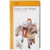 JUGAR CON FUEGO