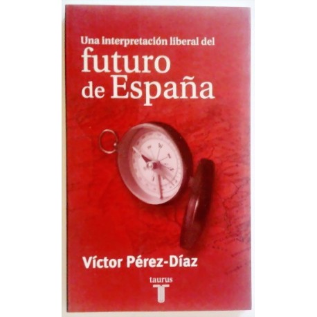 UNA INTERPRETACIÓN LIBERAL DEL FUTURO DE ESPAÑA