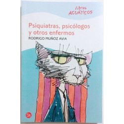 PISQUIATRAS, PSICOLOGOS Y OTROS ENFERMOS