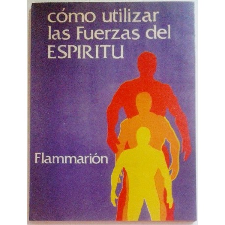 CÓMO UTILIZAR LAS FUERZAS DEL ESPÍRITU