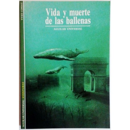 VIDA Y MUERTE DE LAS BALLENAS