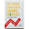 NO PIENSES TANTO EN EL DINERO... RESUELVELO