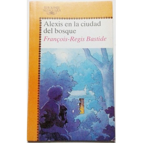 ALEXIS EN LA CIUDAD DEL BOSQUE