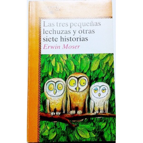 LAS TRES PEQUEÑAS LECHUZAS Y OTRAS SIETE HISTORIAS