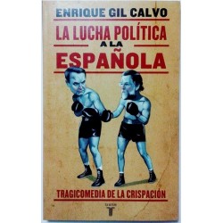LA LUCHA POLITICA A LA ESPAÑOLA