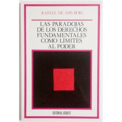 LAS PARADOJAS DE LOS DERECHOS FUNDAMENTALES COMO LÍMITES AL PODER
