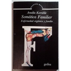 SOMÁTICA FAMILIAR. ENFERMEDAD ORGÁNICA Y FAMILIA