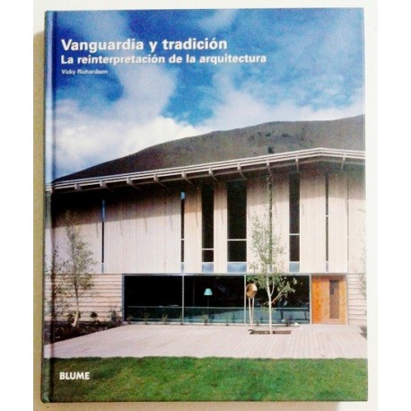 VANGUARDIA Y TRADICIÓN. LA REINTERPRETACIÓN DE LA ARQUITECTURA