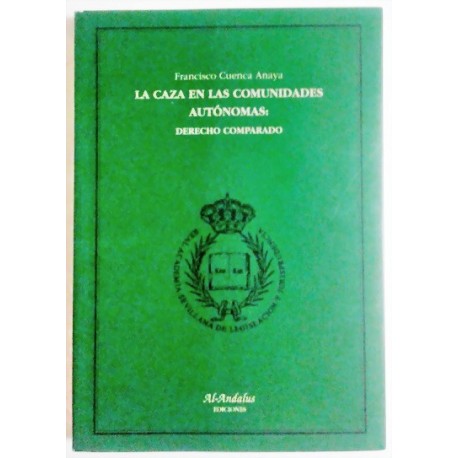 LA CAZA EN LAS COMUNIDADES AUTÓNOMAS: DERECHO COMPARADO