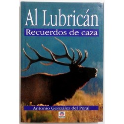 AL LUBRICÁN. RECUERDOS DE CAZA