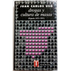 DROGAS Y CULTURA DE MASAS (ESPAÑA 1855-1995)