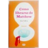 COMO LIBRARSE DE MATTHEW