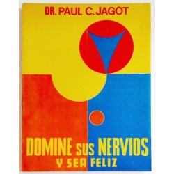 DOMINE SUS NERVIOS Y SEA FELIZ