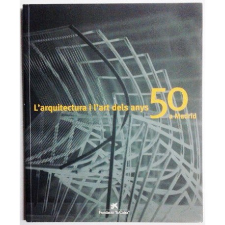 L'ARQUITECTURA I L'ART DELS ANYS 50 A MADRID