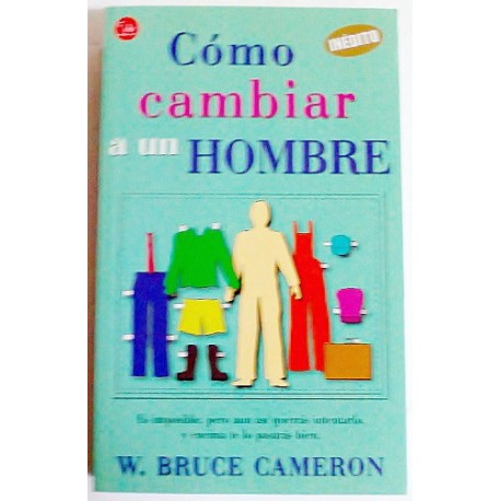 CÓMO CAMBIAR A UN HOMBRE