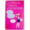 LA PERFECTA CABRONA Y LOS HOMBRES