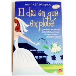 EL DIA EN QUE EXPLOTÉ