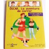 OSCAR, LA AVENTURA DE CORRER