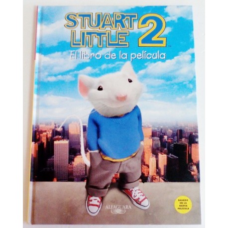 STUART LITTLE 2. EL LIBRO DE LA PELICULA