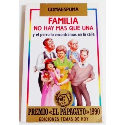 FAMILIA NO HAY MAS QUE UNA Y EL PERRO LO ENCONTRAMOS EN LA CALLE