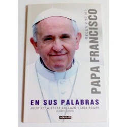 PAPA FRANCISCO. RECEN POR MÍ. EN SUS PALABRAS