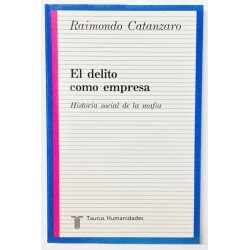 EL DELITO COMO EMPRESA: LA HISTORIA SOCIAL DE LA MAFIA