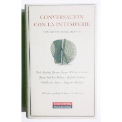 CONVERSACIÓN CON LA INTEMPERIE. SEIS POETAS VENEZOLANOS